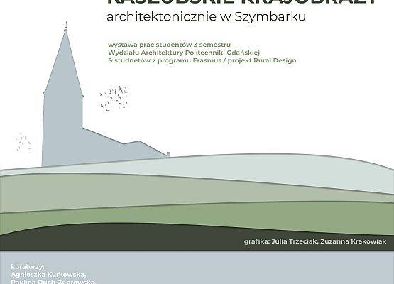 KASZUBSKIE KRAJOBRAZY: architektonicznie w Szymbarku - zaproszenie na wernisaż i wystawę