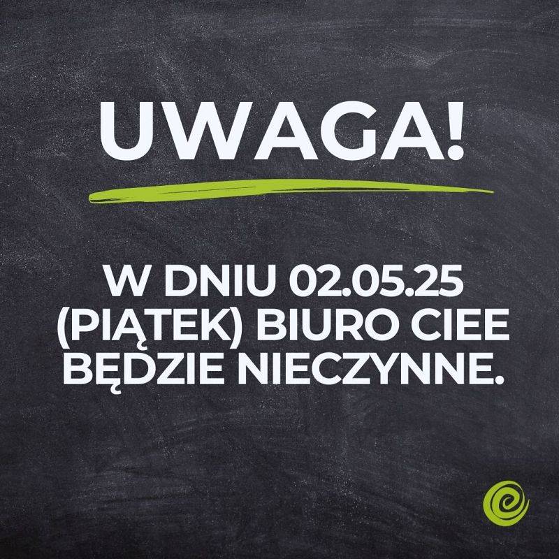 informacja, że 2 maja biuro CIEE będzie nieczynne