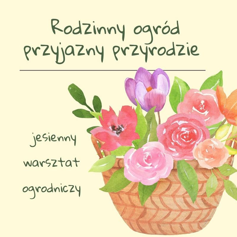 Grafika „Rodzinny ogród przyjazny przyrodzie” - jesienny warsztat ogrodniczy