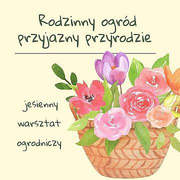 Grafika „Rodzinny ogród przyjazny przyrodzie” - jesienny warsztat ogrodniczy